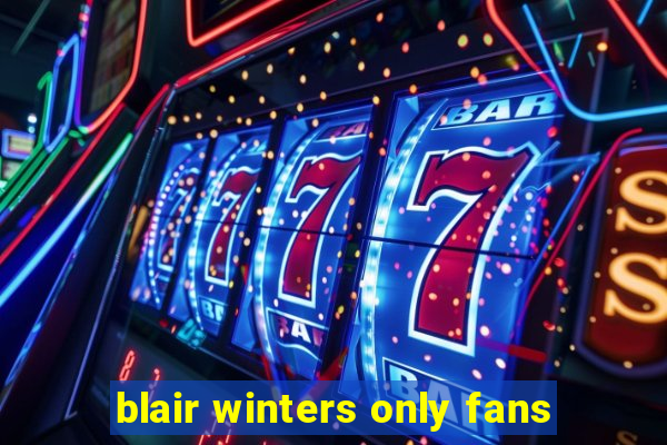 blair winters only fans